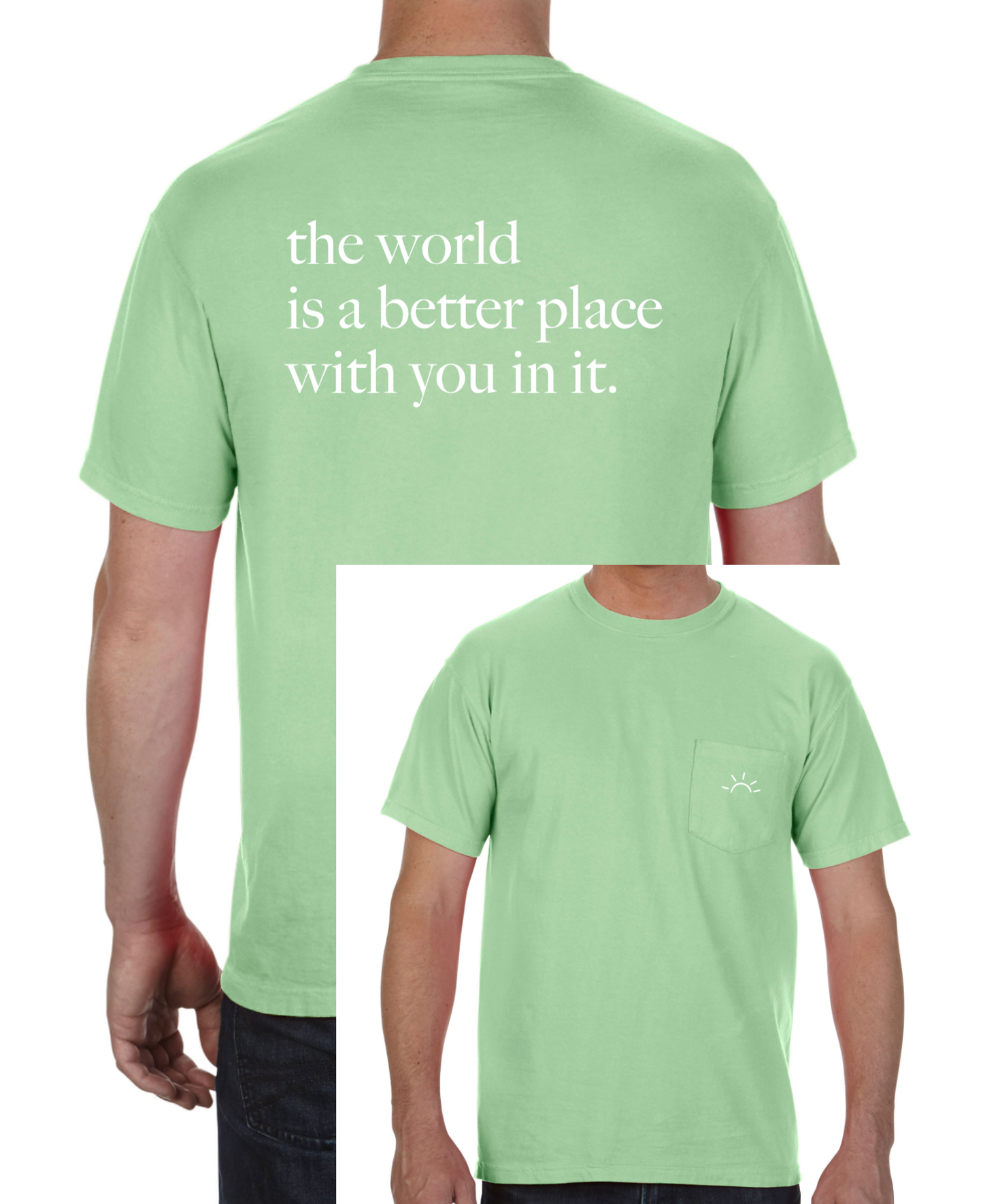 THE WORLD IS A BETTER PLACE WITH YOU TEE
